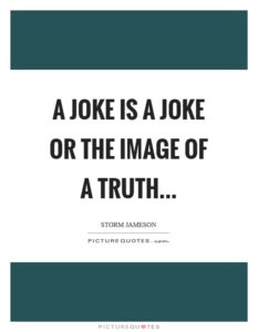 a-joke-is-a-joke-or-the-image-of-a-truth-quote-1