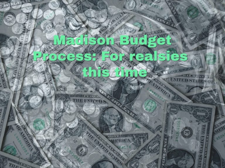 Nevermind, here’s the real Madison City Council budget schedule