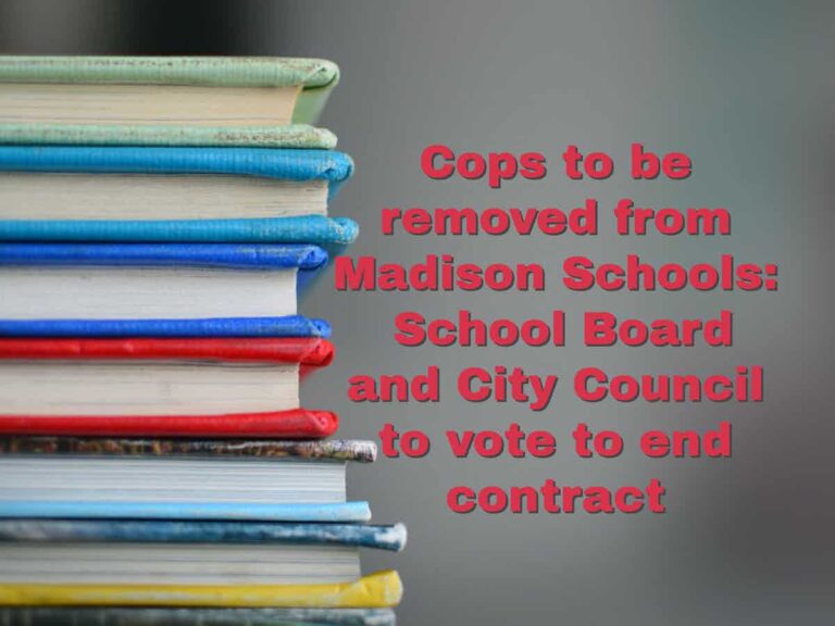 Votes to remove cops from Madison Schools on Monday’s school board and next council agenda